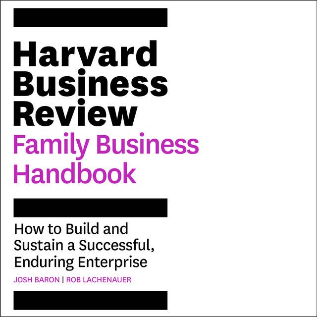 Cover for The Harvard Business Review Family Business Handbook: How to Build and Sustain a Successful, Enduring Enterprise