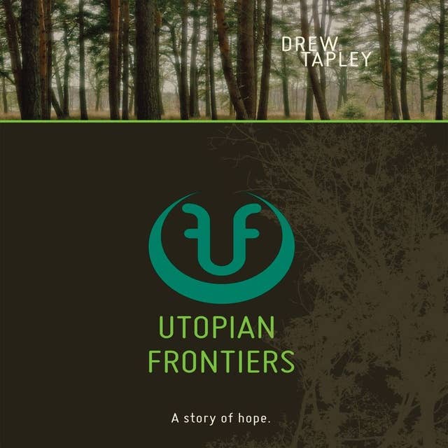 Utopian Frontiers: A Story of Hope