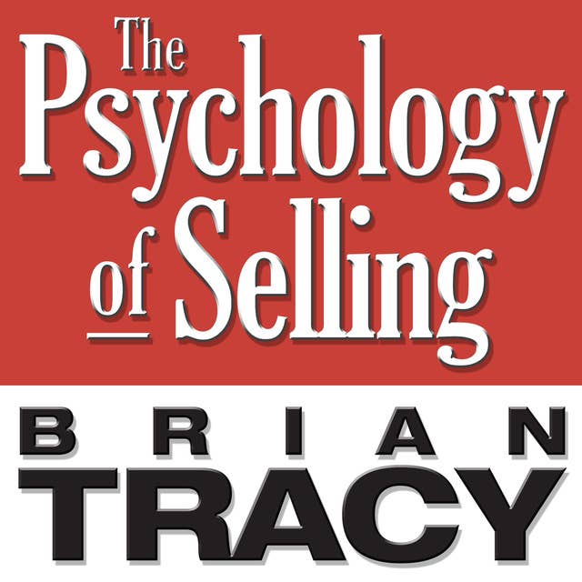 Cover for The Psychology of Selling: Increase Your Sales Faster and Easier Than You Ever Thought Possible