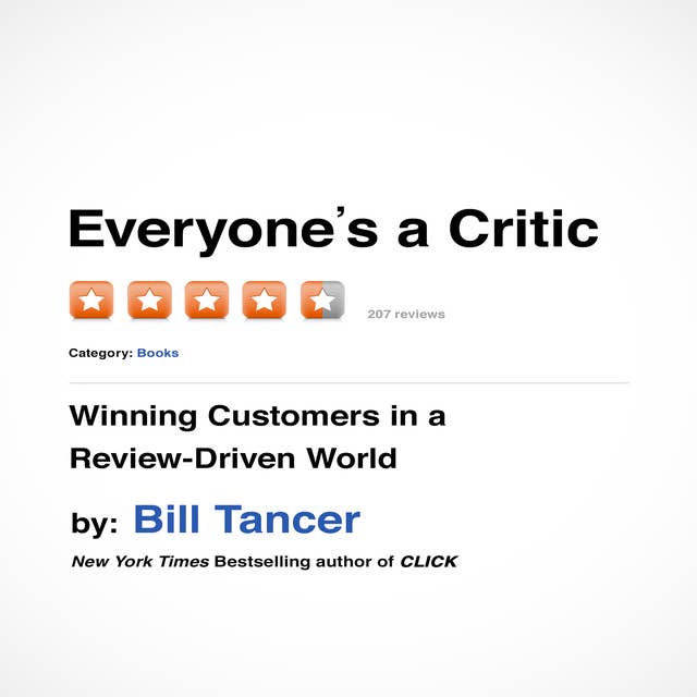 Everyone's a Critic: Winning Customers in a Review-Driven World