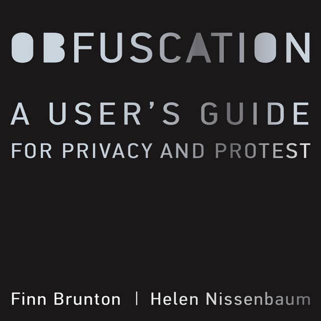 Cover for Obfuscation: A User's Guide for Privacy and Protest