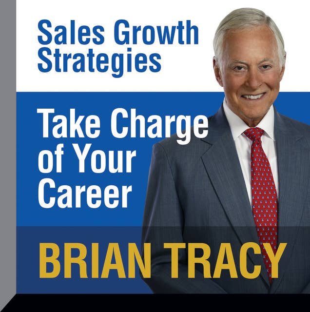 Take Charge of Your Career: Sales Growth Strategies