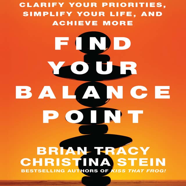 Cover for Find Your Balance Point: Clarify Your Priorities, Simplify Your Life, and Achieve More