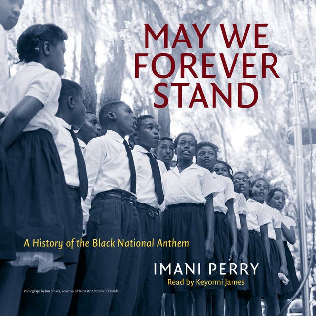 May We Forever Stand: A History of the Black National Anthem