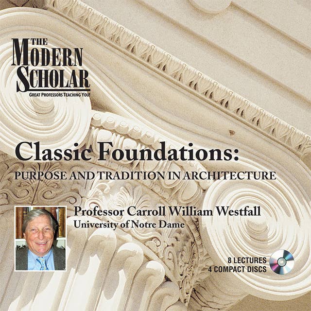 Classic Foundations: Purpose and Tradition in Architecture