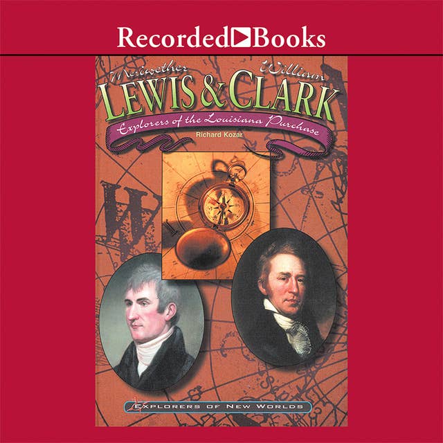 Lewis and Clark: Explorers of the Louisiana Purchase