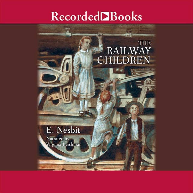 The Railway Children: An Engaging Journey Through Childhood Adventures and Family Bonds