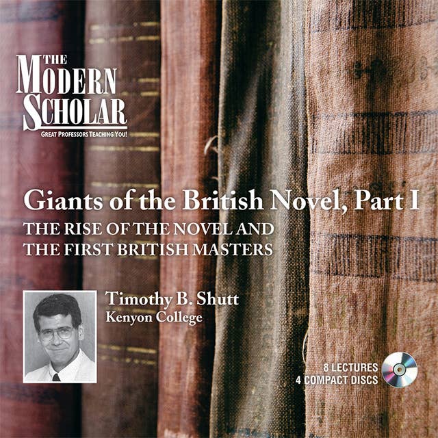 Giants of the British Novel, Part I: The Rise of the Novel and the First British Masters