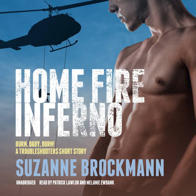 Home Fire Inferno: Burn, Baby, Burn!; A Troubleshooters Short Story