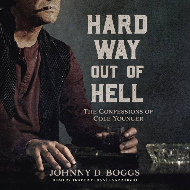 Hard Way Out of Hell: The Confessions of Cole Younger