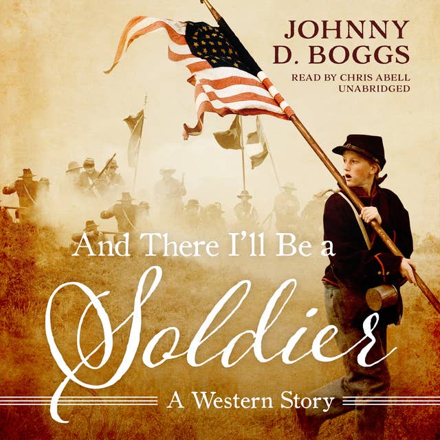 And There I’ll Be a Soldier: A Western Story