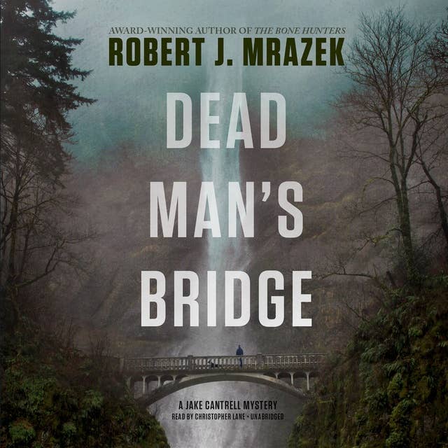 Dead Man’s Bridge: A Jake Cantrell Mystery
