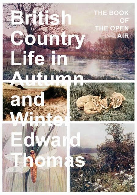 British Country Life in Autumn and Winter: The Book of the Open Air