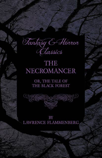 The Necromancer - Or, The Tale of the Black Forest