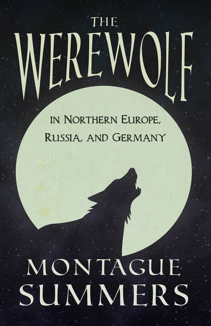 The Werewolf In Northern Europe, Russia, and Germany