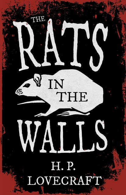 The Rats in the Walls: With a Dedication by George Henry Weiss