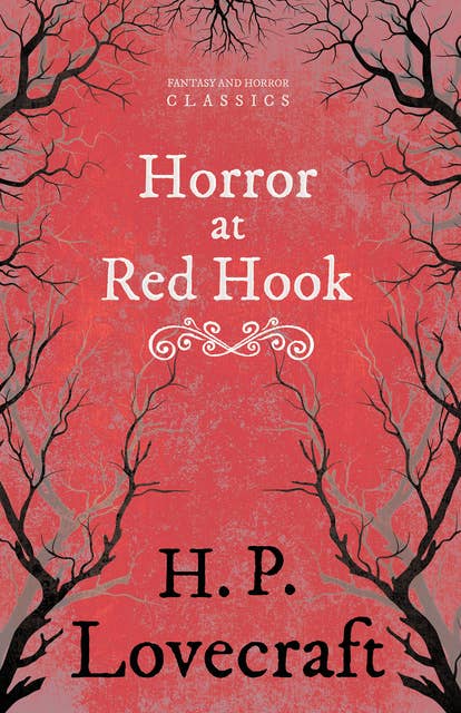 The Horror at Red Hook: With a Dedication by George Henry Weiss