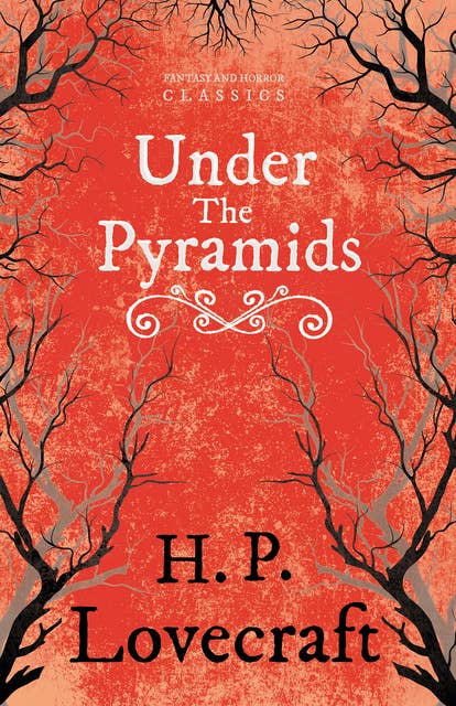 Under the Pyramids: With a Dedication by George Henry Weiss