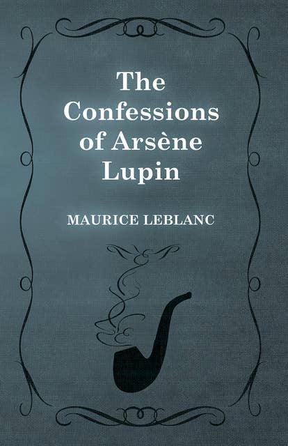 The Confessions of ArsÃ¨ne Lupin