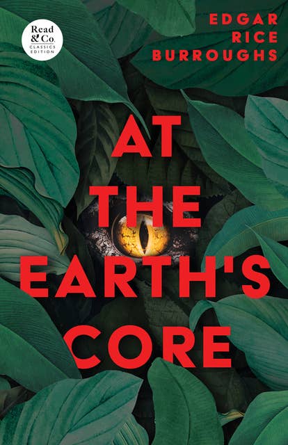At the Earth's Core (Read & Co. Classics Edition)