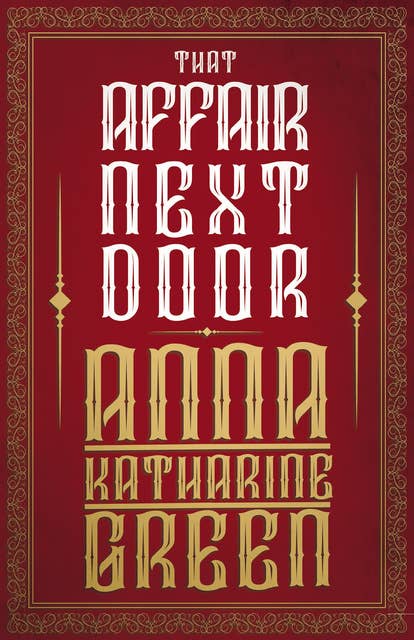 That Affair Next Door: Amelia Butterworth - Volume 1