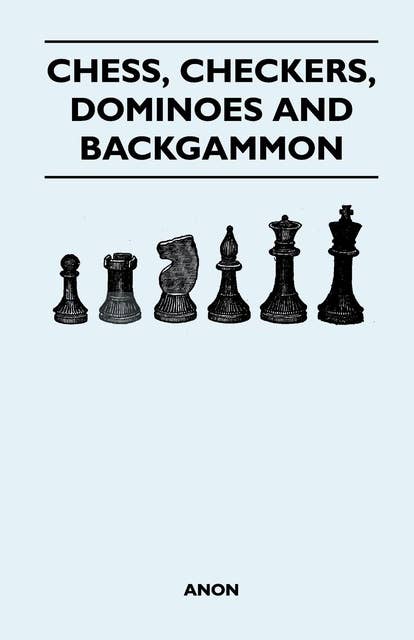 Chess, Checkers, Dominoes and Backgammon