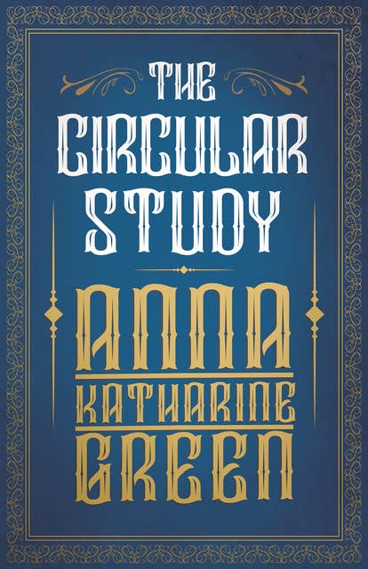 The Circular Study: Amelia Butterworth - Volume 3