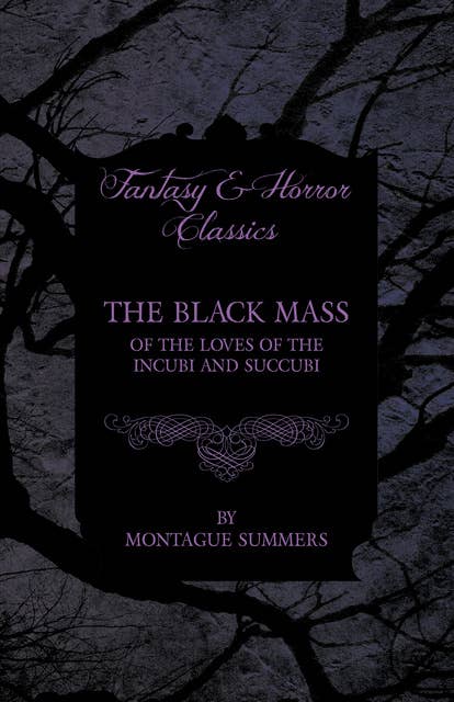 The Black Mass - Of the Loves of the Incubi and Succubi