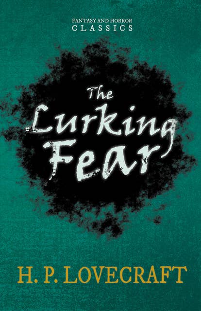 The Lurking Fear: With a Dedication by George Henry Weiss