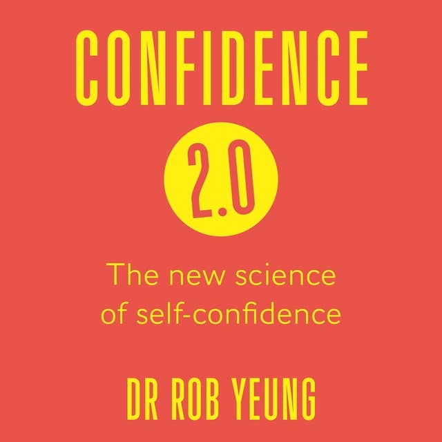 The Confidence Project: Your plan for personal growth, happiness and success science of self-confidence