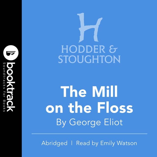 The Mill on the Floss: Booktrack Edition