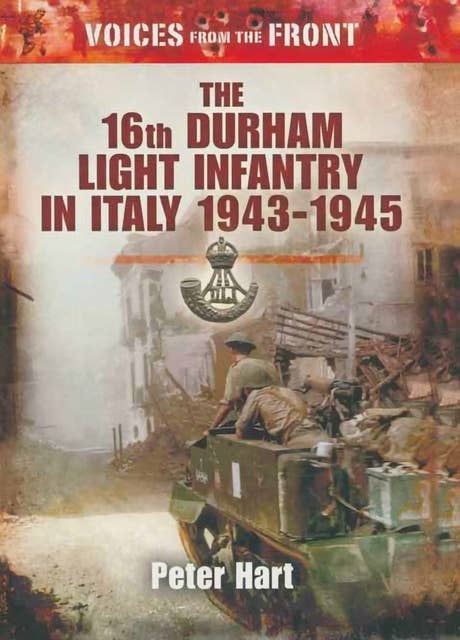 The 16th Durham Light Infantry in Italy, 1943–1945