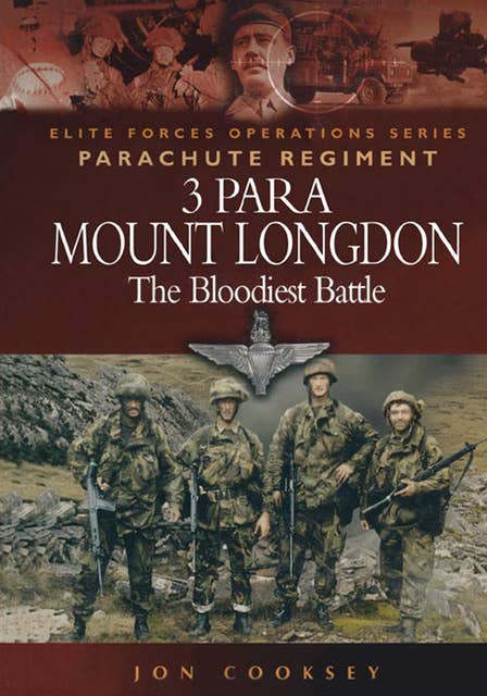 3 Para Mount Longdon: The Bloodiest Battle
