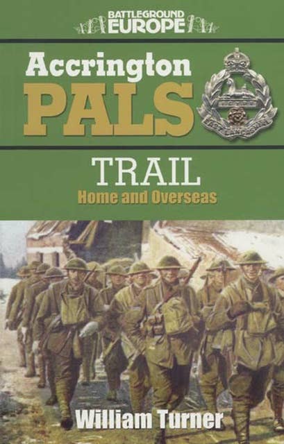 Accrington Pals: Trail Home and Overseas