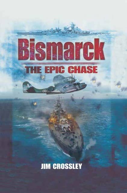 Bismarck: The Epic Chase