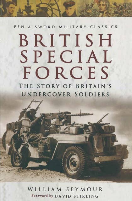 British Special Forces: The Story of Britain's Undercover Soldiers