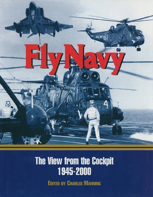 Fly Navy: The View From the Cockpit, 1945–2000