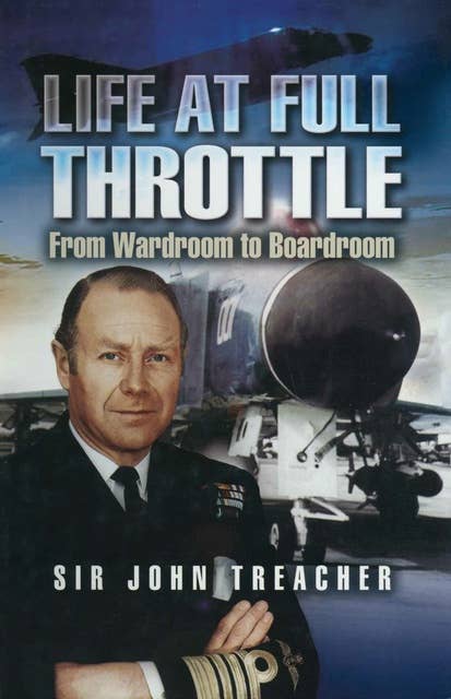 Life at Full Throttle: From Wardroom to Boardroom