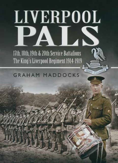 Liverpool Pals: 17th, 18th, 19th, 20th Service Battalions, The King's Liverpool Regiment 1914-1919