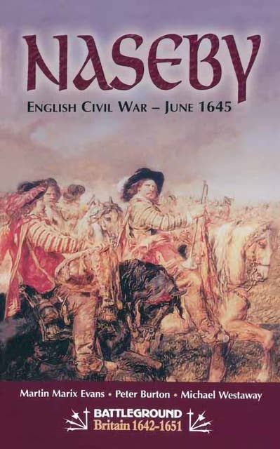 Naseby: English Civil War-June 1645