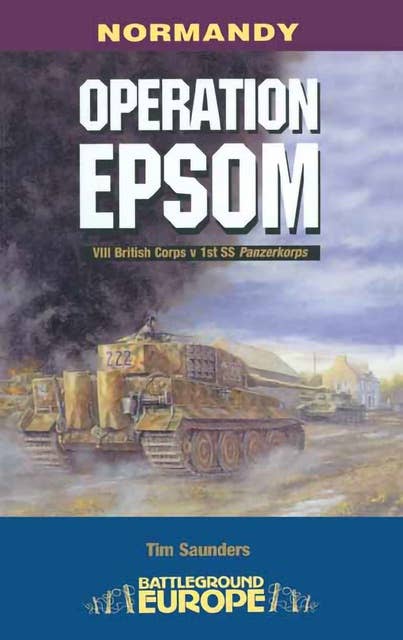 Operation Epsom: VIII British Corps vs 1st SS Panzerkorps
