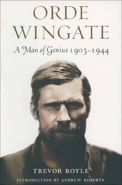 Orde Wingate: A Man of Genius, 1903–1944