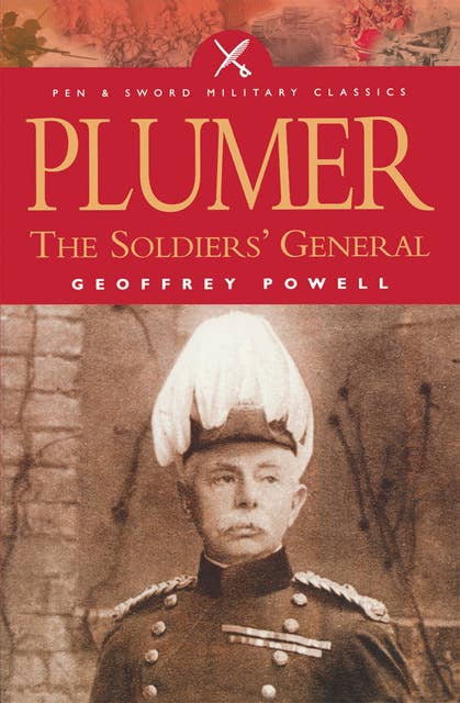 Plumer: The Soldiers' General