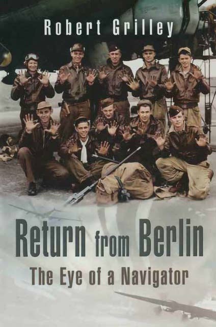 Return From Berlin: The Eye of a Navigator