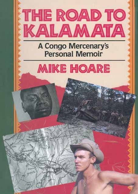 The Road to Kalamata: A Congo Mercenary's Personal Memoir
