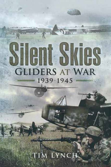 Silent Skies: Gliders at War, 1939–1945