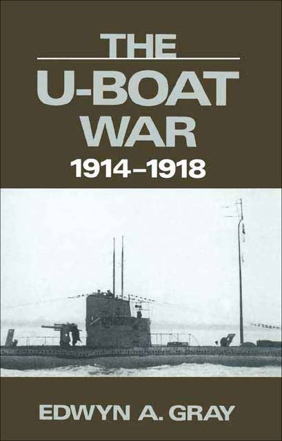 The U-Boat War, 1914–1918