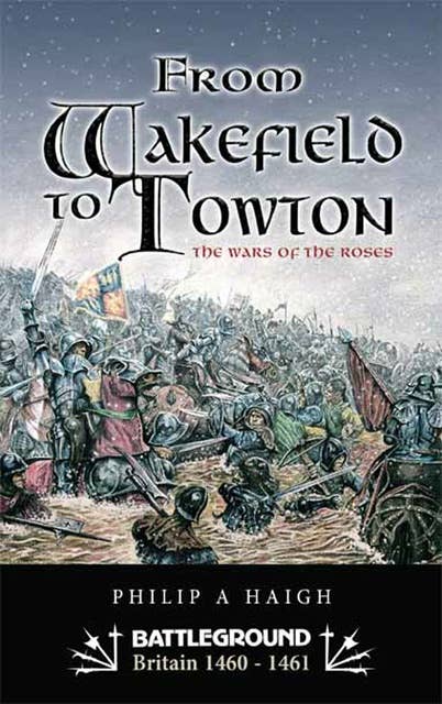 From Wakefield to Towton: The Wars of the Roses