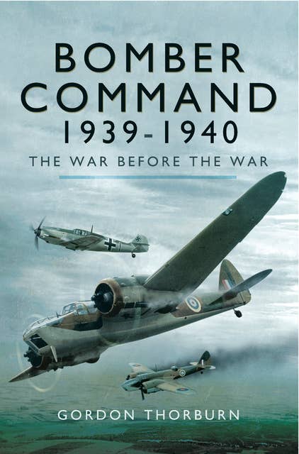 Bomber Command 1939–1940: The War before the War