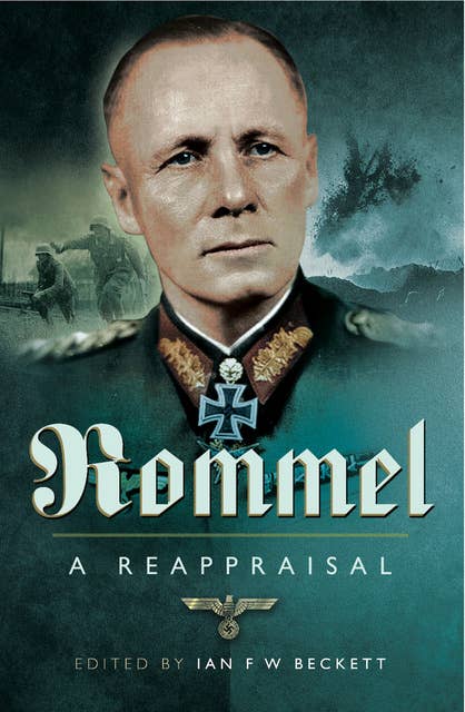 Rommel: A Reappraisal